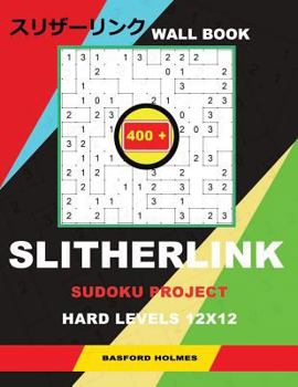 Wall Slitherlink 400 Sudoku project.: Hard levels 12x12. Holmes presents a book of logic puzzles. The continuation of the great construction of the ... can be printed).