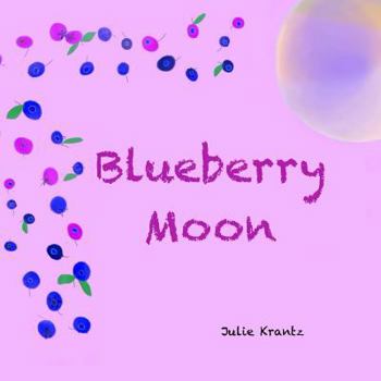 Paperback Blueberry Moon: A Children's Picture Book about Feelings Book