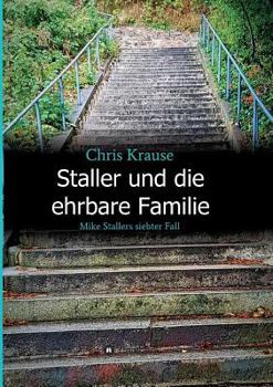 Paperback Staller und die ehrbare Familie: Mike Stallers siebter Fall [German] Book