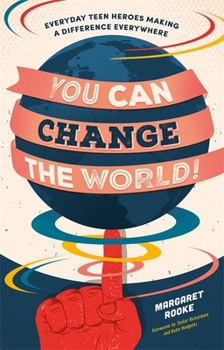Paperback You Can Change the World!: Everyday Teen Heroes Making a Difference Everywhere Book