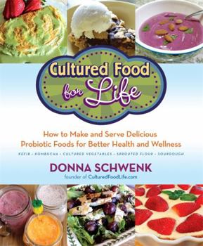 Paperback Cultured Food for Life: How to Make and Serve Delicious Probiotic Foods for Better Health and Wellness Book