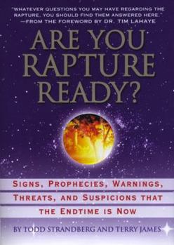 Hardcover Are You Rapture Ready?: Signs, Prophecies, Warnings, Threats, and Suspicions That the Endtime Is Now Book