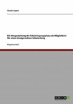 Paperback Die Neugestaltung der Schuleingangsphase als Möglichkeit für einen kindgerechten Schulanfang [German] Book