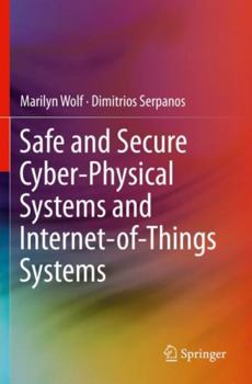 Paperback Safe and Secure Cyber-Physical Systems and Internet-Of-Things Systems Book