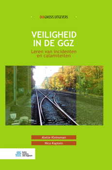 Hardcover Veiligheid in de Ggz: Leren Van Incidenten En Calamiteiten [Dutch] Book