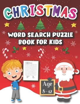 Paperback Christmas Word Search Puzzle Book for Kids age 8-12: Puzzle Book Holiday Fun for Kids with Bonus coloring pages & Mazes!! [Large Print] Book