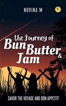 Paperback The journey of Bun, Butter, & Jam Book