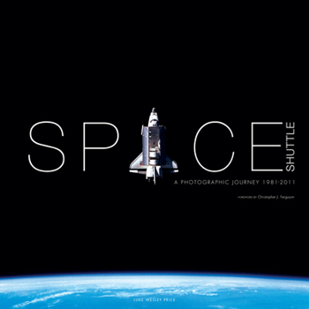 Hardcover Space Shuttle: A Photographic Journey 1981-2011 Book
