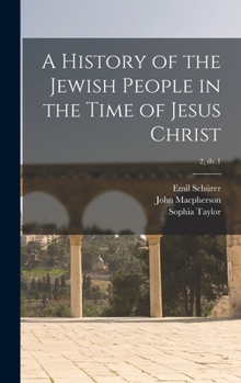 Hardcover A History of the Jewish People in the Time of Jesus Christ; 2, dv.1 Book