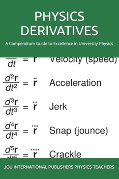 Paperback Physics Derivatives: A Compendium Guide to Excellence in University Physics Book