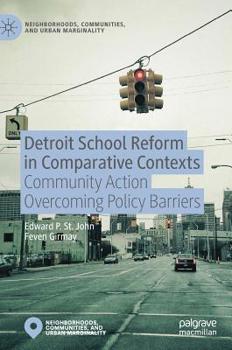Hardcover Detroit School Reform in Comparative Contexts: Community Action Overcoming Policy Barriers Book