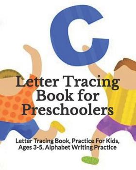 Paperback Letter Tracing Book for Preschoolers: Letter Tracing Book, Practice For Kids, Ages 3-5, Alphabet Writing Practice Book