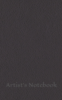 Artist's Notebook : A Journal for Think a Drawing and Color the Words. (5 X 8 Inches - 12,7 X 20,32 Cm - Ruled - 194 Pages)