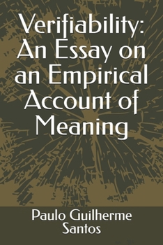 Verifiability: An Essay on an Empirical Account of Meaning