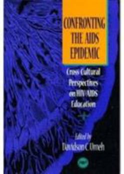 Paperback Confronting the AIDS Epidemic: Cross-cultural Perspectives on HIV/Aids Education Book