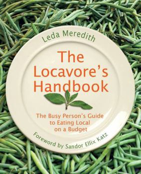 Paperback Locavore's Handbook: The Busy Person's Guide to Eating Local on a Budget Book
