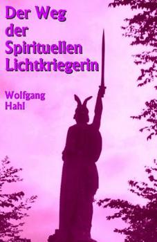 Paperback Der Weg Der Spirituellen Lichtkriegerin [German] Book