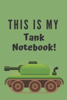 Paperback This is my tank notebook!: Composition tank notebook Tank gifts for boys and girls and soldiers - Lined notebook/journal/logbook Book