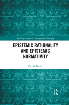 Paperback Epistemic Rationality and Epistemic Normativity Book