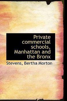 Private Commercial Schools, Manhattan and the Bronx