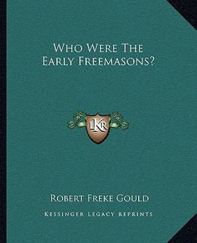 Paperback Who Were The Early Freemasons? Book