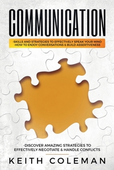 Paperback Communication: Skills and Strategies to Effectively Speak Your Mind, How to Enjoy Conversations & Build Assertiveness, Discover Amazi Book