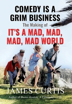 Hardcover Comedy is a Grim Business: The Making of It's a Mad, Mad, Mad, Mad World Book