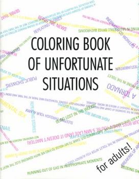 Paperback Coloring Book of Unfortunate Situations (for adults!) Book