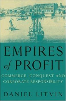 Hardcover Empires of Profit: Commerce, Conquest and Corporate Responsibility Book