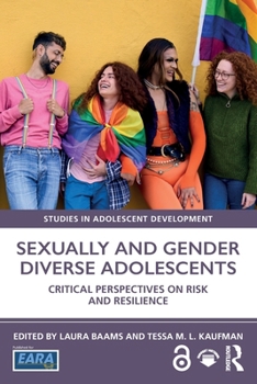 Sexually and Gender Diverse Adolescents: Critical Perspectives on Risk and Resilience (Studies in Adolescent Development)