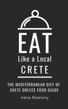 Paperback Eat Like a Local- Crete: The Mediterranean Diet of Crete Greece Food Guide Book