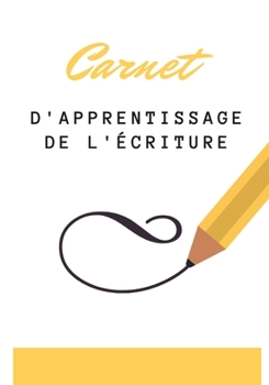 Paperback Carnet d'Apprentissage de l'?criture: 100 pages - Fran?ais/langues ?trang?res - Calligraphie - ?cole maternelle et ?l?mentaire - Id?al pour enseignant [French] Book