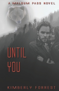 Until You - Book #2 of the Malsum Pass