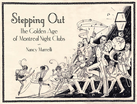 Paperback Stepping Out: The Golden Age of Montreal Night Clubs: 1925-1955 Book