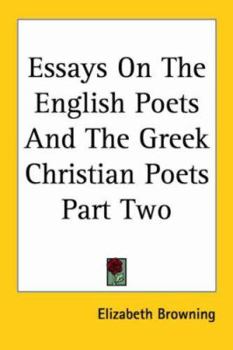 Essays On The English Poets And The Greek Christian Poets Part Two