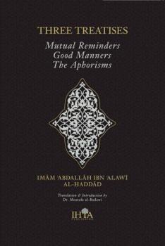 Paperback Three Treatises : Mutual Reminding, Good Manners & The Aphorisms Book