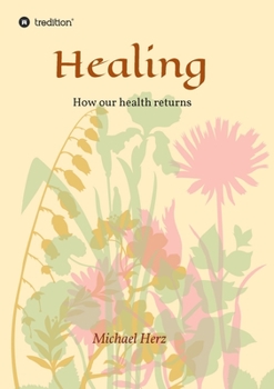 Paperback Healing - How our health returns Book