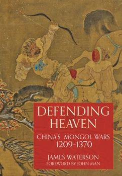 Paperback Defending Heaven: China's Mongol Wars, 1209-1370 Book