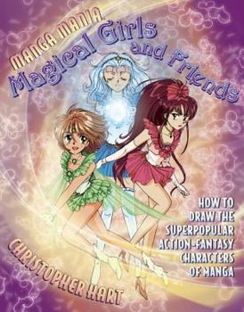 Paperback Manga Mania Magical Girls and Friends: How to Draw the Super-Popular Action Fantasy Characters of Manga Book