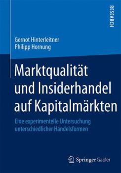 Paperback Marktqualität Und Insiderhandel Auf Kapitalmärkten: Eine Experimentelle Untersuchung Unterschiedlicher Handelsformen [German] Book