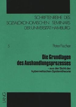 Die Grundlagen Des Aushandlungsprozesses: Aus Der Sicht Der Kybernetischen Systemtheorie