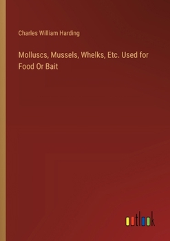 Paperback Molluscs, Mussels, Whelks, Etc. Used for Food Or Bait Book