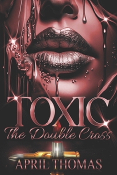 Toxic:The Double Cross: Magic-infused romance featuring diverse characters