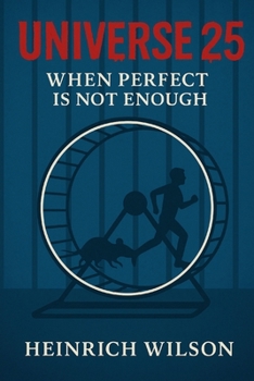 Paperback Universe 25: When Perfect Is Not Enough Book