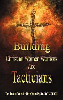 Paperback Building Christian Women Warriors and Tacticians Book