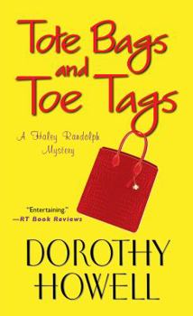 Tote Bags and Toe Tags - Book #5 of the Haley Randolph
