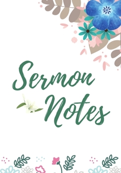 My Sermon Notes Journal: A Perfect Notebook to record & remember your religious visit sermons ; Large Size More Pages