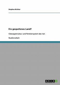 Paperback Ein gespaltenes Land?: Cleavagestruktur und Parteiensystem des Irak [German] Book