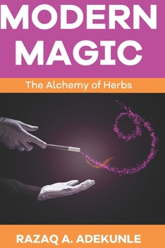 Paperback Modern Magic: The Alchemy of Herbs Book