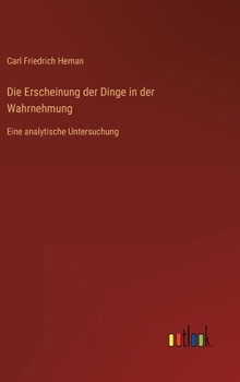 Hardcover Die Erscheinung der Dinge in der Wahrnehmung: Eine analytische Untersuchung [German] Book